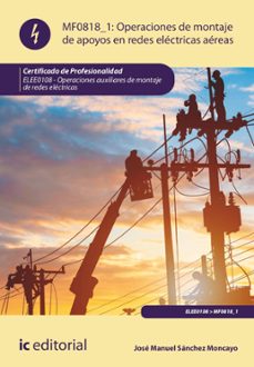 operaciones de montaje de apoyos en redes electricas aereas. elee0108 (ebook)-9788411840538