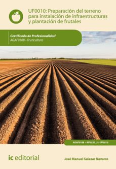 preparacion del terreno para la instalacion de infraestructuras y plantacion de frutales. agaf0108 (ebook)-9788411843638