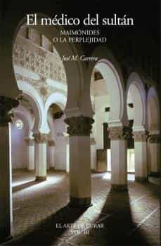 el medico del sultan. maimonides o la perplejidad-jose m. carrera macia-9788412185638