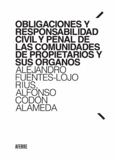 obligaciones y responsabilidad civil y penal de las comunidades de propietarios y sus organos (ebook)-alejandro fuentes lojo rius-alfonso codon alameda-9788412268638