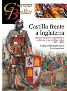 castilla frente a inglaterra. batallas navales y desembarcos en la guerra de los cien años 1337-1453-9788412336238