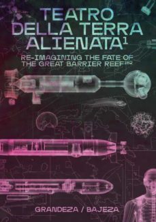 teatro della terra alienata: re-imagining the fate of the great b arrier reef-amaia sanchez velasco-jorge valiente oriol-gonzalo valiente oriol-9788412497038