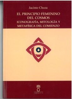 el principio femenino del cosmos iconografia, mitologia y metafisica del comienzo-9788412695038