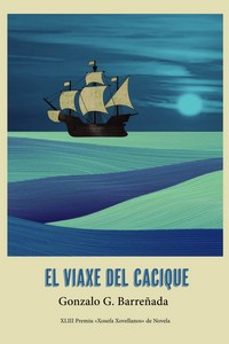 el viaxe del cacique premiu xosefa xovellanos de novela-gonzalo g. barreñada-9788412713138