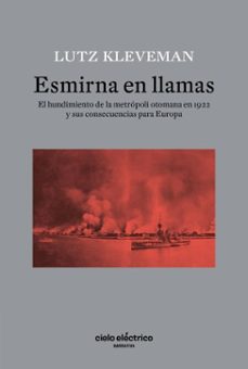 esmirna en llamas (ebook)-lutz kleveman-9788412828238