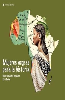 mujeres negras de la historia-ruth bañon-elena cuasante fernandez-9788412919738