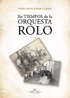 en tiempos de la orquesta rolo (ebook)-pedro javier romero cambra-9788412934038