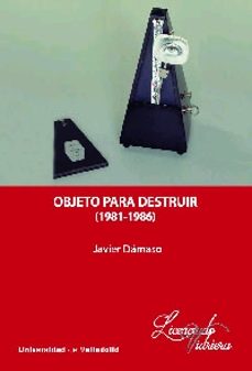 objeto para destruir (1981-1986)-9788413200538