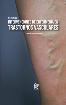 intervenciones de enfermeria en trastornos vasculares (2ª ed.)-miriam abdel karin ruiz-9788413236438