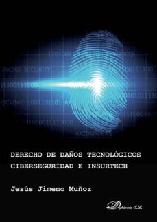 derecho de daños tecnologicos, ciberseguridad e insurtech. (ebook)-jesus jimeno muñoz-9788413241838