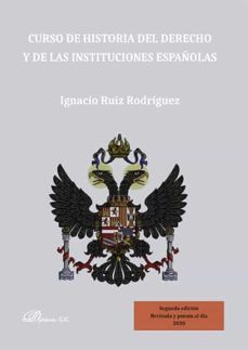 curso de historia del derecho y de las instituciones españolas-ignacio ruiz rodriguez-9788413248738