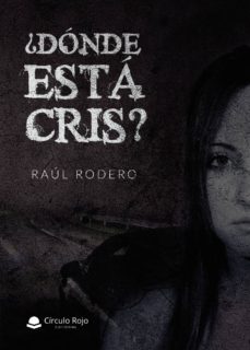 ¿donde esta cris?-raul rodero-9788413380438