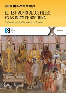 el testimonio de los fieles en asuntos de doctrina-john henry newman-9788413392738