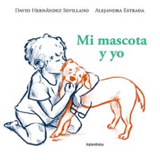 mi mascota y yo-david hernandez sevillano-9788413433738