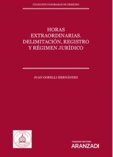 horas extraordinarias. delimitacion, registro y regimen juridico-juan gorelli hernandez-9788413455938