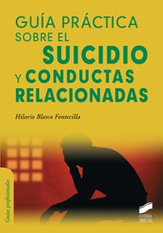 guia practica sobre el suicidio y conductas relacionadas-hilario blasco fontecilla-9788413572338