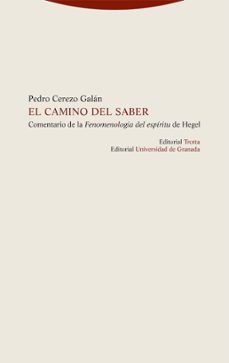 el camino del saber: comentario de la fenomenologia del espiritu de hegel-9788413640938