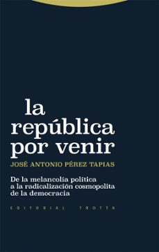la republica por venir-jose antonio perez tapias-9788413643038