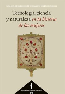 tecnologia, ciencia y naturaleza en la historia de las mujeres-marga sanchez romero-9788413695938