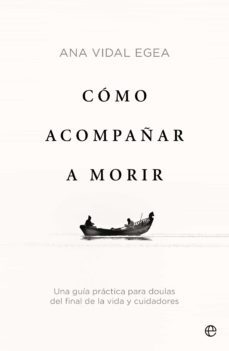 como acompañar a morir. una guia practica para doulas del final de la vida y cuidadores (ebook)-9788413842738