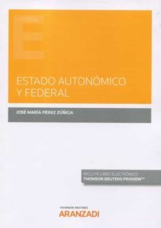 estado autonomico y federal-jose maria perez zuñiga-9788413900438