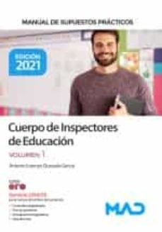 cuerpo de inspectores de educacion 2021. manual de supuestos practicos, volumen 1-antonio lorenzo quesada garcia-9788414249338