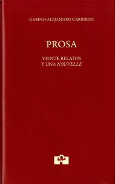 prosa. veinte relatos y una nouvelle-9788415046738