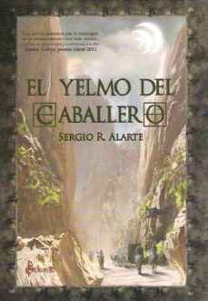 el yelmo del caballero-sergio r. alarte-9788415156338
