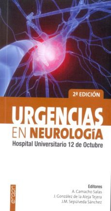 urgencias en neurologia. hospital universitario 12 de octubre (2ª ed)-a. camacho salas-j. gonzalez de la aleja tejera-j.m. sepulveda sanchez-9788415351238