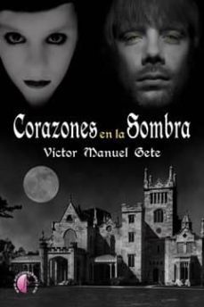 corazones en la sombra-victor manuel gete-9788415495338