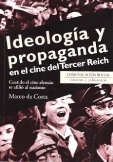 ideologia y propaganda en el cine del tercer reich-marco da costa-9788415544838