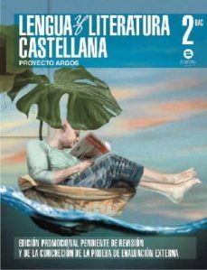 lengua castellana 2º bachillerato proyecto argos ed 2016-9788415721338