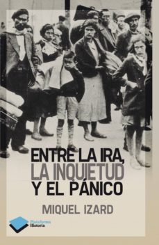 entre la ira la quietud y el panico-miquel izard-9788415750338
