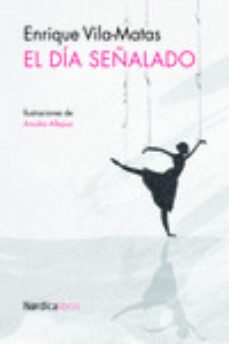 el día señalado-enrique vila matas-9788416112838