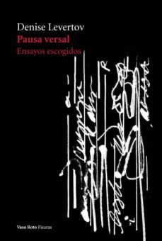 pausa versal: ensayos escogidos-denise levertov-9788416193738