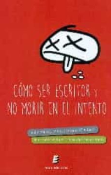 como ser un escritor y no morir en el intento-9788416321438