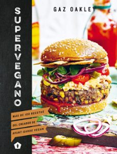 supervegano: mas de 100 recetas del creador de avant-garde vegan-gaz oakley-9788416407538