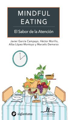 mindful eating: el sabor de la atencion-javier garcia campayo-9788416574438