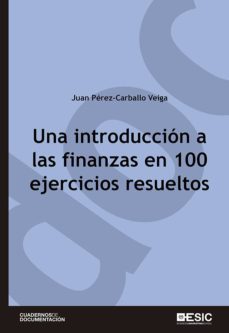 una introduccion a las finanzas en 100 ejercicios resueltos (ebook)-juan perez carballo veiga-9788416701438