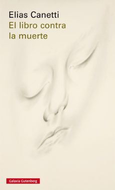 el libro contra la muerte-elias canetti-9788416734238