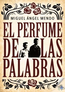 el perfume de las palabras (ebook)-miguel angel mendo-9788416873838
