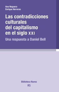 contradicciones culturales del capitalismo en el siglo xxi: una respuesta a daniel bell-ana noguera-enrique herreras-9788416938438