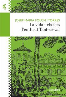 la vida i els fets d en justi tant-se-val-9788416948338