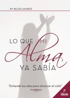 lo que mi alma ya sabia (2ª ed.)-maria belen andres-9788417004538
