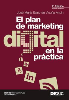 el plan de marketing digital en la practica (2ª ed.)-jose maria sainz de vicuña ancin-9788417024338