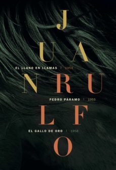 juan rulfo (el llano en llamas/pedro paramo/el gallo de oro)-juan rulfo-9788417047238