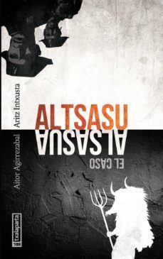 altsasu: el caso alsasua- intxusta aritz-aitor agirrezabal moreno-9788417065638