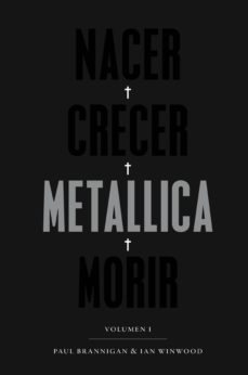nacer. crecer. metallica. morir (ebook)-paul brannigan-ian winwood-9788417081638