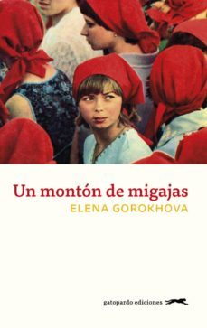 un monton de migajas-elena gorokhova-9788417109738