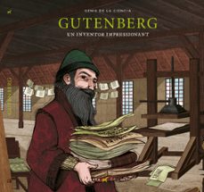 gutenberg: un inventor impressionant (cat)-alvaro marcos-9788417137038